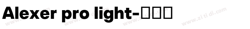 Alexer pro light字体转换 Alexer pro light字体转换